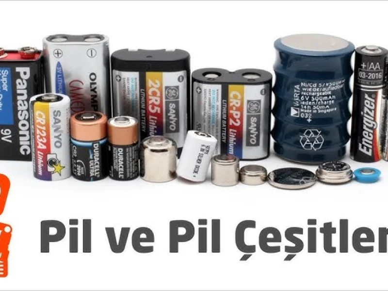 PİL ÇEŞİTLERİ